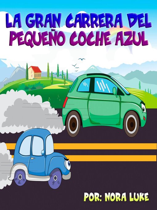 Title details for La Gran Carrera del Pequeño Coche Azul by Nora Luke - Available